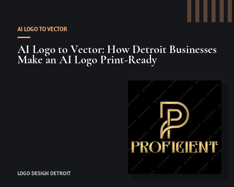 Featured image for the article: AI Logo to Vector: How Detroit Businesses Make an AI Logo Print-Ready